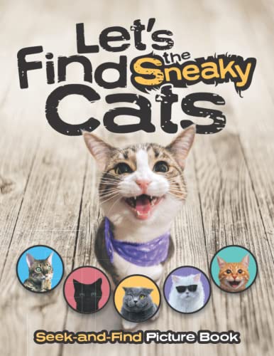 Stock image for Let's Find the Sneaky Cats, Seek and Find Picture Book : Search for Cute Cats and Adorable Kitten Activity Book for sale by Better World Books