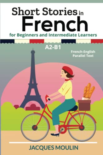 Imagen de archivo de Short Stories in French for Beginners and Intermediate Learners A2-B1: French-English Parallel Text (French Edition) a la venta por California Books