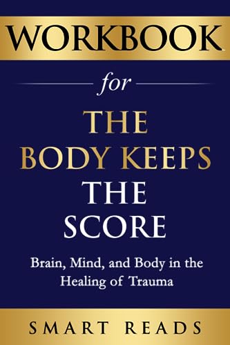 Stock image for Workbook for The Body Keeps the Score: Brain, Mind, and Body in the Healing of Trauma for sale by PhinsPlace