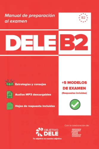 9798800502015: Manual Objetivo DELE B2 - Manual 100% Actualizado para preparar el Examen DELE B2: Manual de preparacin al Diploma de Espaol como Lengua Extranjera (DELE B2)