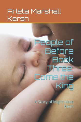 9798801443966: People of Before Book Three: Come the King: A Story of Might Have Been