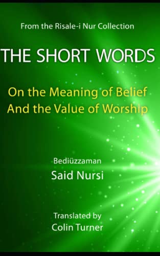 Imagen de archivo de The Short Words: On the Meaning of Belief and the Value of Worship: 3 (Risale-i Nur Collection) a la venta por AwesomeBooks