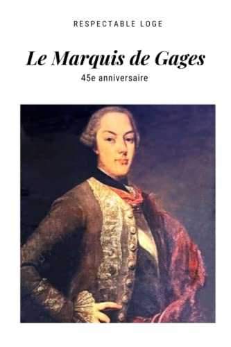 Imagen de archivo de 45e Anniversaire de la R. L. Le Marquis de Gages N8 a l'O de Waterloo a la venta por Chiron Media