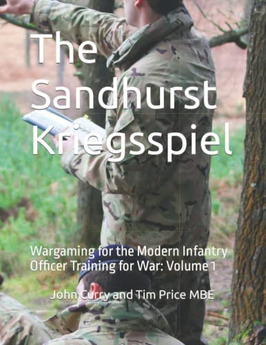 Stock image for The Sandhurst Kriegsspiel: Wargaming for the Modern Infantry Officer Training for War: Volume 1 (Professional Wargaming) for sale by HPB-Diamond