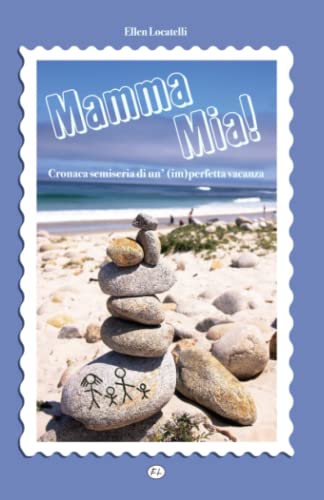 Stock image for Mamma Mia! Cronaca semiseria di un'(im)perfetta vacanza for sale by Ria Christie Collections