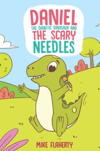 Stock image for Daniel The Diabetic Dinosaur And The Scary Needles for sale by Goodwill of Colorado