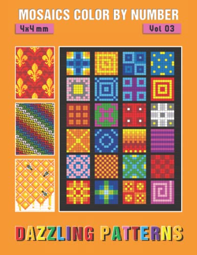 Beispielbild fr MOSAICS COLOR BY NUMBER: Vol 03: Dazzling Patterns - Squares Coloring Book for Adults Relaxation and Stress Relief (Mystery Mosaics Color By Number, Band 3) zum Verkauf von Buchpark