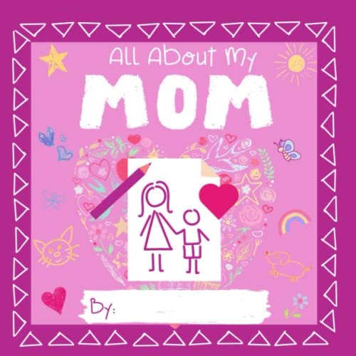 Beispielbild fr All about My Mom : A Colorful Rhyming Keepsake Book for Mom to Be Written by Her One of Her Favorite Kids with Simple Prompted Words and Pictures to Fill In zum Verkauf von Better World Books