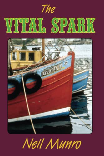 9798805667832: The Vital Spark: The Adventures of Para Handy and his crew on a Clyde puffer.