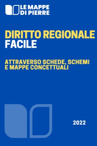 9798806216992: DIRITTO REGIONALE FACILE: Attraverso schede, schemi e mappe concettuali (Il diritto attraverso mappe e schemi concettuali)
