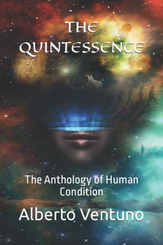 Stock image for THE QUINTESSENCE: The Anthology of the Human Condition for sale by Ria Christie Collections