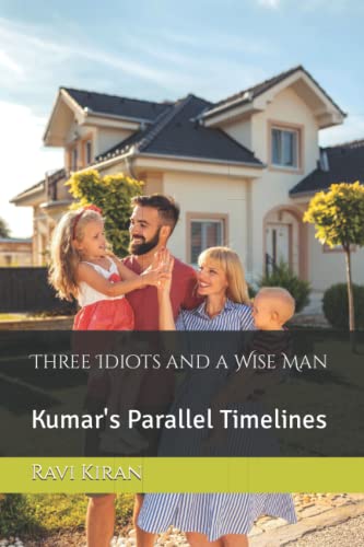 Stock image for Three Idiots and a Wise Man: Kumar's Love Series (Kumar's Parallel Timelines) for sale by Ria Christie Collections