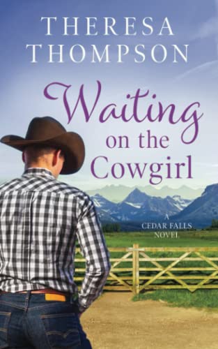 Imagen de archivo de Waiting On the Cowgirl: A Montgomery Brothers Novel (Cedar Falls) a la venta por Goodwill Southern California