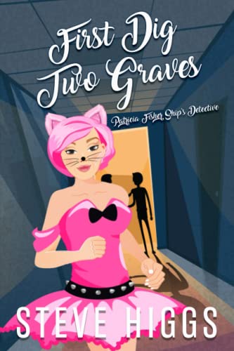 Stock image for First Dig Two Graves: Patricia Fisher: Ship's Detective - A Cozy Mystery Adventure for sale by Better World Books Ltd