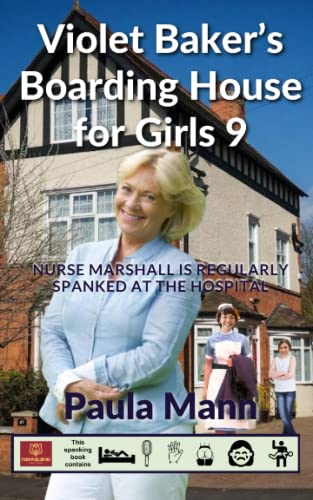 Imagen de archivo de Violet Baker?s Boarding House for Girls 9: Nurse Marshall is regularly spanked at the hospital a la venta por California Books