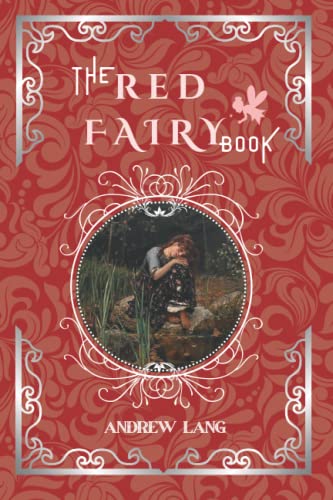 Stock image for The Red Fairy Book: By Andrew Lang Original Classic with Illustrated, Annotated Editor by Amanda Publishing for sale by Omega