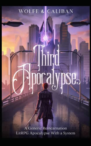 Stock image for Third Apocalypse: A Generic Reincarnation Apocalypse Epic LitRPG Fantasy Adventure With a System (Regressor) for sale by Half Price Books Inc.