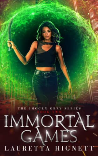 Imagen de archivo de Immortal Games: A Fun Fast-Paced Urban Fantasy: The Imogen Gray Series Book Two a la venta por HPB Inc.