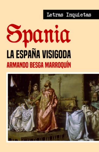 Imagen de archivo de Spania: La Espaa visigoda (Letras Inquietas, Band 47) a la venta por medimops