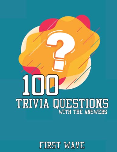 9798809913713: 100 Trivia Questions: 100 Trivia Questions with answers first wave