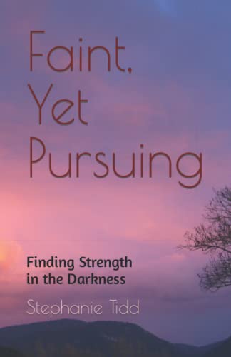 Beispielbild fr Faint, Yet Pursuing: Finding Strength in the Darkness zum Verkauf von Idaho Youth Ranch Books