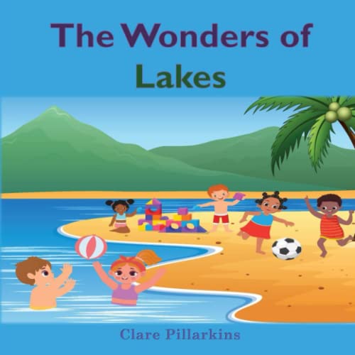 9798810515999: The Wonders of Lakes: A Fun and Informative Environment Book for Kids Ages 4-8: 3