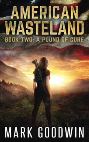 Imagen de archivo de A Pound of Cure: A Post-Apocalyptic Tale of Americas Impending Demise (American Wasteland) a la venta por Goodwill San Antonio