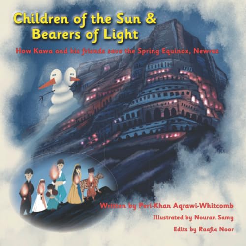 Imagen de archivo de Children of the Sun & Bearers of Light: How Kawa and his friends save the Spring Equinox, Newroz a la venta por California Books