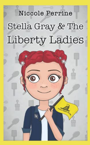 Stock image for Stella Gray and The Liberty Ladies for sale by PBShop.store US