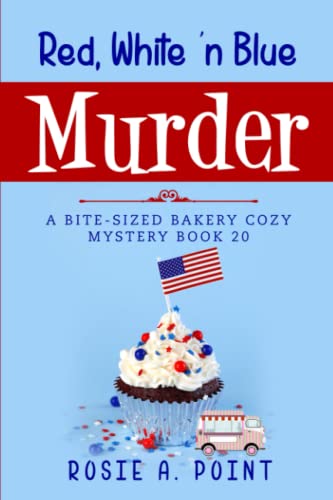 Beispielbild fr Red, White 'n Blue Murder (A Bite-sized Bakery Cozy Mystery) zum Verkauf von Goodwill