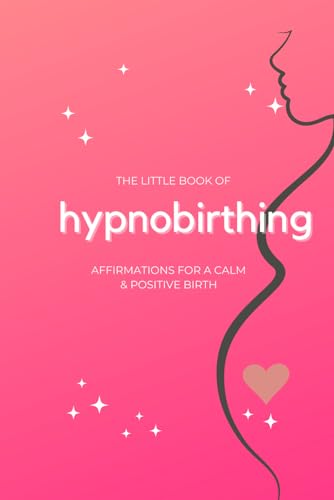 Beispielbild fr The Little Book of Hypnobirthing Affirmations for a Calm and Positive Birth zum Verkauf von AwesomeBooks