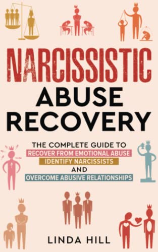 Beispielbild fr Narcissistic Abuse Recovery: The Complete Guide to Recover From Emotional Abuse, Identify Narcissists, and Overcome Abusive Relationships (Break Free and Recover from Unhealthy Relationships) zum Verkauf von AwesomeBooks