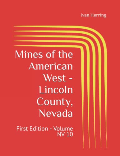 Stock image for Mines of the American West - Lincoln County; Nevada: First Edition - Volume NV 10 for sale by Ria Christie Collections