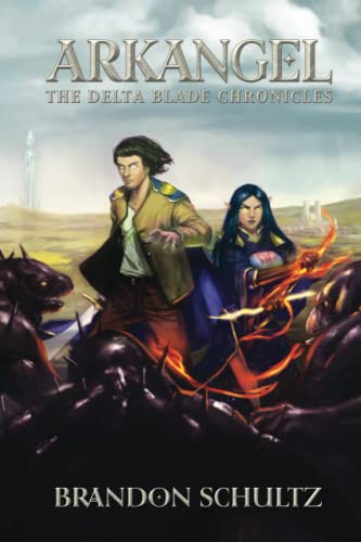 Stock image for The DeltaBlade Chronicles: Arkangel for sale by Ria Christie Collections