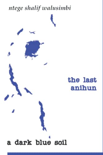 Stock image for A DARK BLUE SOIL: the last anihun for sale by Chiron Media