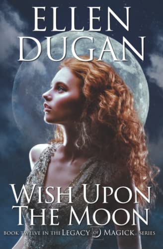 Imagen de archivo de Wish Upon The Moon (Legacy of Magick Series) a la venta por HPB-Diamond