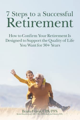 Stock image for 7 Steps to a Successful Retirement: How to Confirm Your Retirement Is Designed to Support the Quality of Life You Want for 30+ Years for sale by Red's Corner LLC