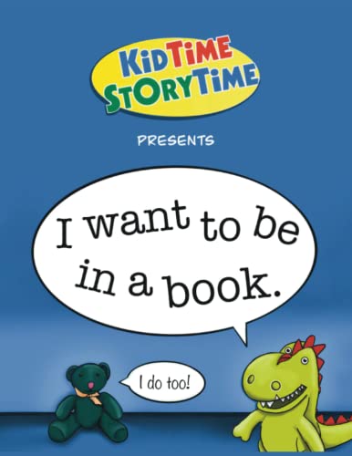 Stock image for I Want to be in a Book (KidTime StoryTime Books) for sale by Better World Books