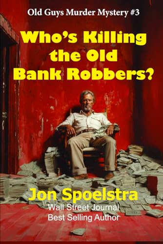 Stock image for Who's Killing the Old Bank Robbers: Old Guys Murder Mystery #3 for sale by GreatBookPrices