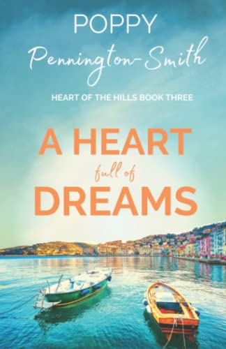 Stock image for A Heart Full of Dreams: Uplifting fiction set in beautiful Italy (Heart of the Hills) for sale by AwesomeBooks