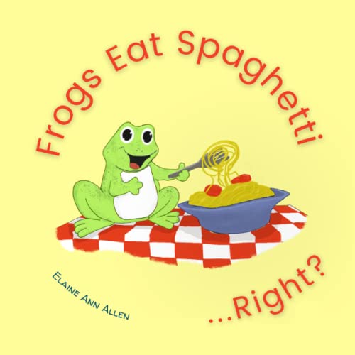 Stock image for Frogs Eat Spaghetti.Right?: What Animals Eat for sale by Mr. Bookman