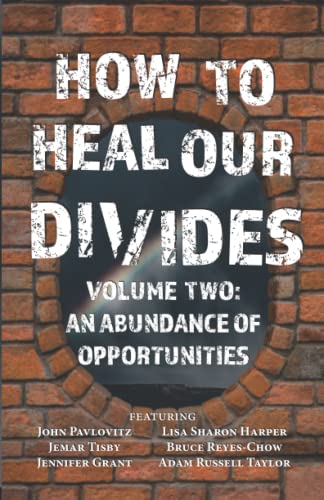 Imagen de archivo de How to Heal Our Divides Volume Two: An Abundance of Opportunities a la venta por Wonder Book