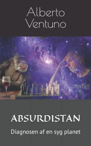 9798818763132: ABSURDISTAN: Diagnosen af en syg planet (Menneskelig tilstand og meningen med livet) (Danish Edition)