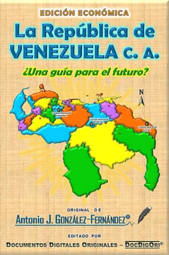 Beispielbild fr La Repblica de VENEZUELA c. a.: Una gua para el futuro? zum Verkauf von GreatBookPrices