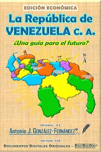 Stock image for La Repblica de VENEZUELA c. a.: Una gua para el futuro? for sale by GreatBookPrices