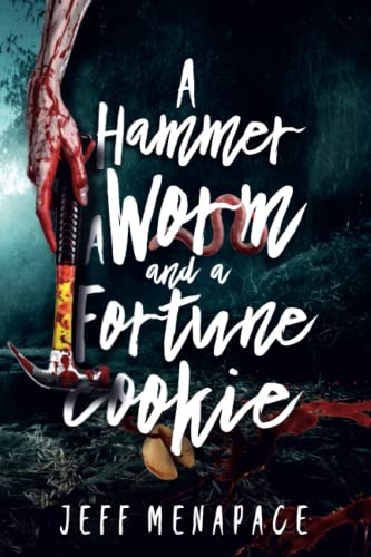 Stock image for A Hammer, a Worm, and a Fortune Cookie: Three Tantalizing Tales of the Macabre for sale by GreatBookPrices
