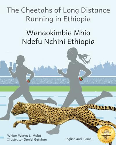 Stock image for The Cheetahs of Long Distance Running: Legendary Ethiopian Athletes in Somali and English for sale by GreatBookPrices