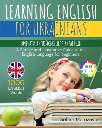 Imagen de archivo de LEARNING ENGLISH FOR UKRAINIANS: ??????? ?????????? ??? Y???????? - A simple and illustrative Guide to the English language for beginners a la venta por MusicMagpie