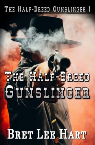 Beispielbild fr The Half-Breed Gunslinger (The Half-Breed Gunslinger I) zum Verkauf von GreatBookPrices