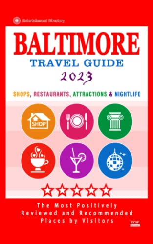 Imagen de archivo de Baltimore Travel Guide 2023: Shops, Restaurants, Attractions and Nightlife in Baltimore, Maryland (City Travel Guide 2023) a la venta por Omega